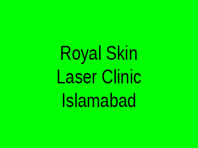 Royal Skin Laser Clinic Islamabad