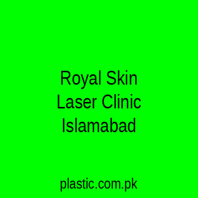 Royal Skin Laser Clinic Islamabad