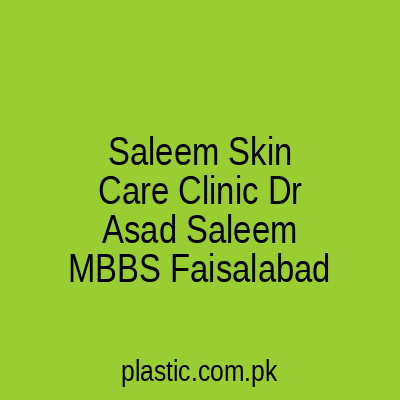 Saleem Skin Care Clinic Dr Asad Saleem MBBS Faisalabad