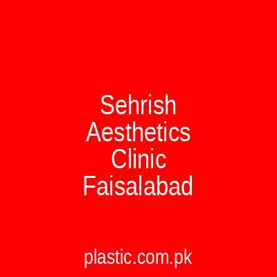 Sehrish Aesthetics Clinic Faisalabad