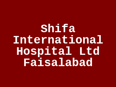 Shifa International Hospital Ltd Faisalabad