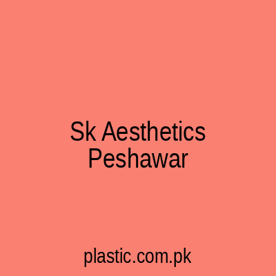 Sk Aesthetics Peshawar