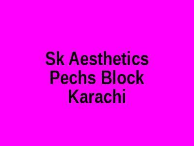 Sk Aesthetics Pechs Block Karachi