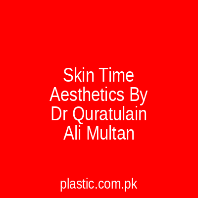 Skin Time Aesthetics By Dr Quratulain Ali Multan