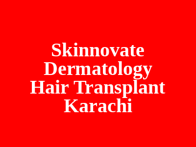 Skinnovate Dermatology Hair Transplant Karachi