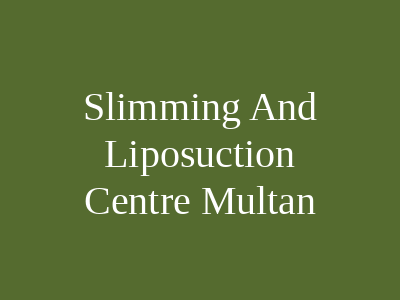 Slimming And Liposuction Centre Multan