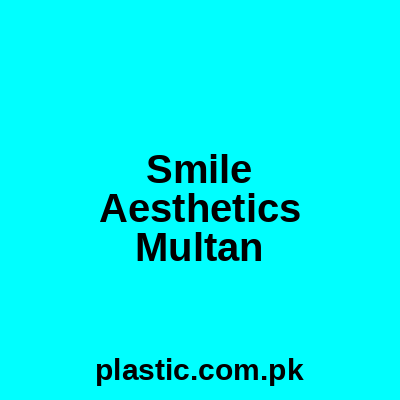 Smile Aesthetics Multan