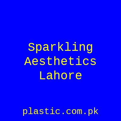 Sparkling Aesthetics Lahore