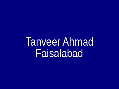 Tanveer Ahmad Faisalabad