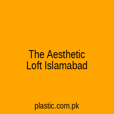 The Aesthetic Loft Islamabad