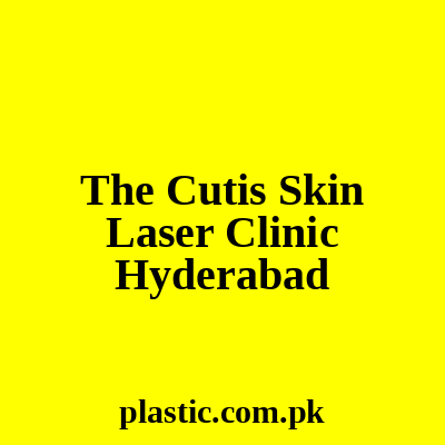 The Cutis Skin Laser Clinic Hyderabad