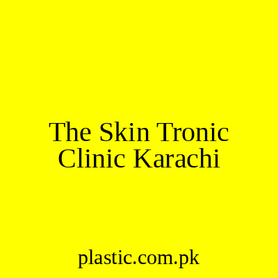 The Skin Tronic Clinic Karachi