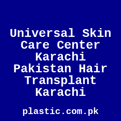 Universal Skin Care Center Karachi Pakistan Hair Transplant Karachi