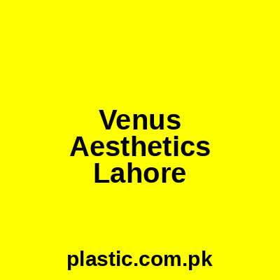 Venus Aesthetics Lahore