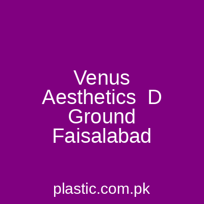 Venus Aesthetics D Ground Faisalabad