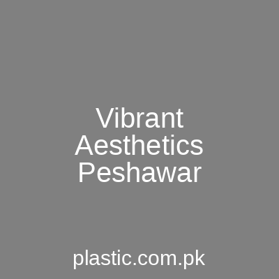 Vibrant Aesthetics Peshawar