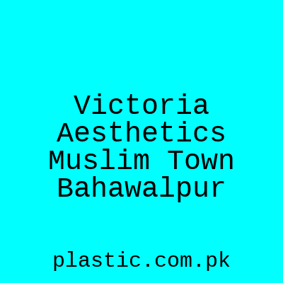 Victoria Aesthetics Muslim Town Bahawalpur