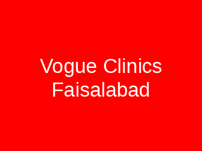 Vogue Clinics Faisalabad