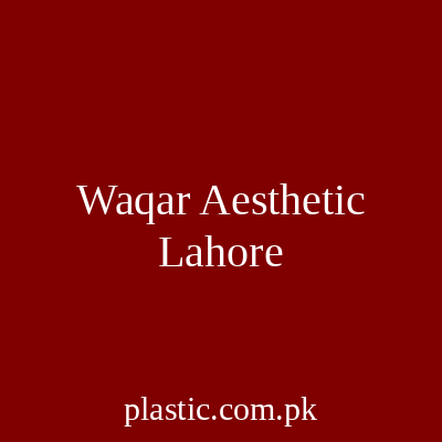 Waqar Aesthetic Lahore