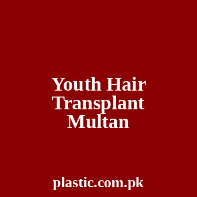 Youth Hair Transplant Multan
