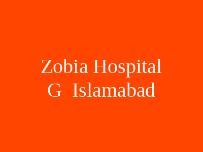 Zobia Hospital G Islamabad