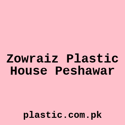 Zowraiz Plastic House Peshawar