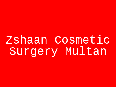 Zshaan Cosmetic Surgery Multan