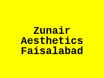 Zunair Aesthetics Faisalabad